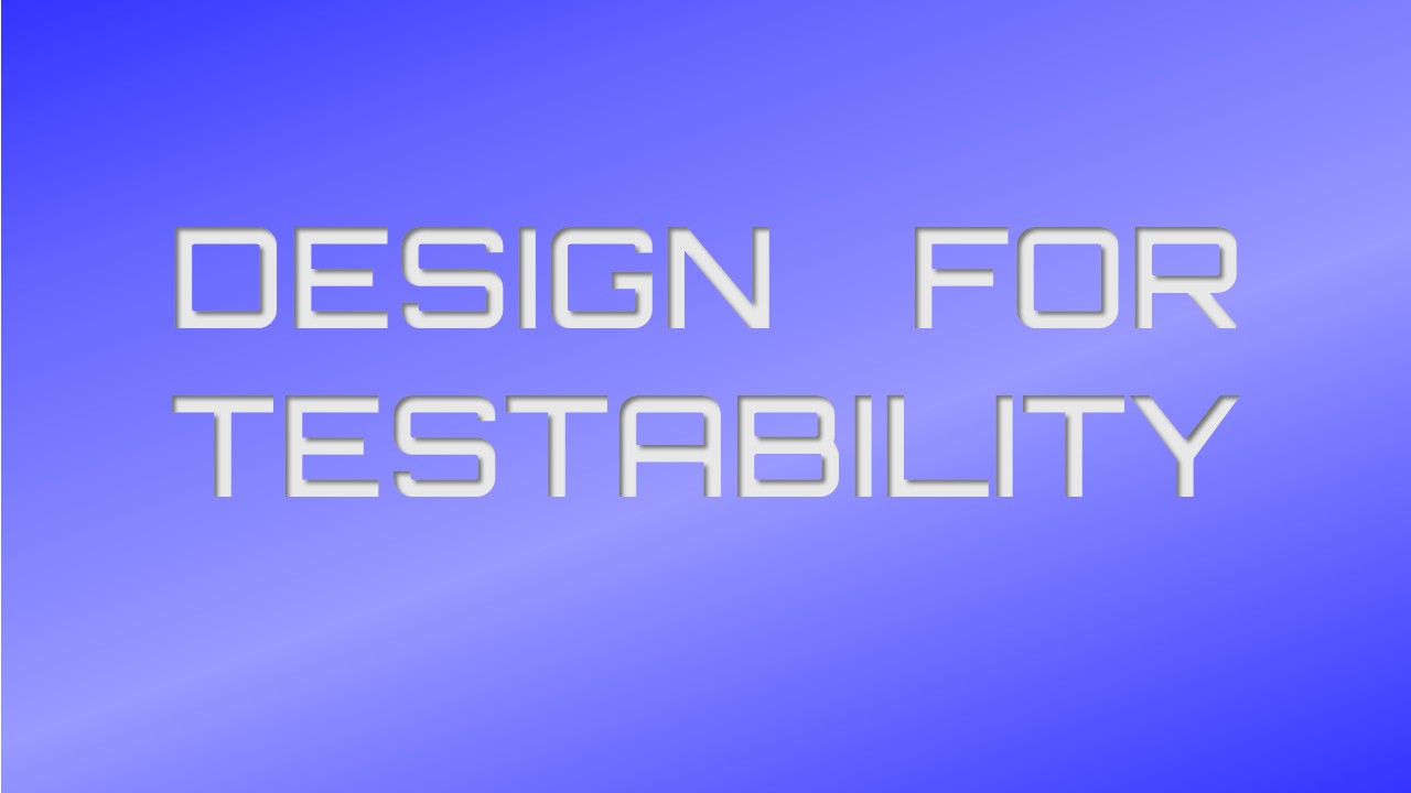 Design For Testability (DFT)